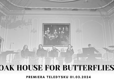 OAK HOUSE FOR BUTTERFLIES – PREMIERA TELEDYSKU 01.03.2024